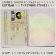 Download: KUTMAH X STONES THROW Following Sunday’s hextremely popular Groovement podcast a couple of posts back, KUTMAH returns with THROWING STONES for STONES THROW. Bigs up to our main man Danny Drive Thru who has...