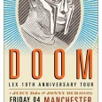 Friday 4NOV11 HMV Ritz DOOM returns to Manchester to tag along with the Juicy DJs and Hoya Hoya’s Jonny Dub. Hear his new Ghostface collab over at the Juicy site....