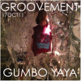 &nbsp; GUMBO YAYA 17OCT11 Download direct 320kbps GUMBO YAYA returns to Groovement to chat about upcoming club night SOUL CITY with the legendary Soul Sam guesting, down at MCR’s Soup...