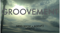 Podcast: Groovement // NERD SHOW x AGENT J // 16SEP12 Enjoy this week’s Groovement podcast, in which we join forces with Utah’s Nerd Show following...